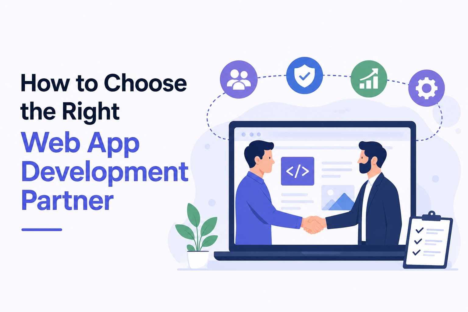 How to Choose the Right Web App Development Partner